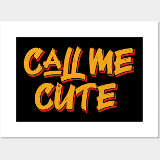 Call me cute Posters and Art